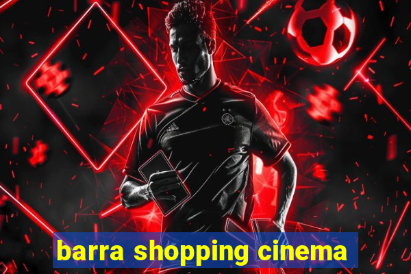 barra shopping cinema